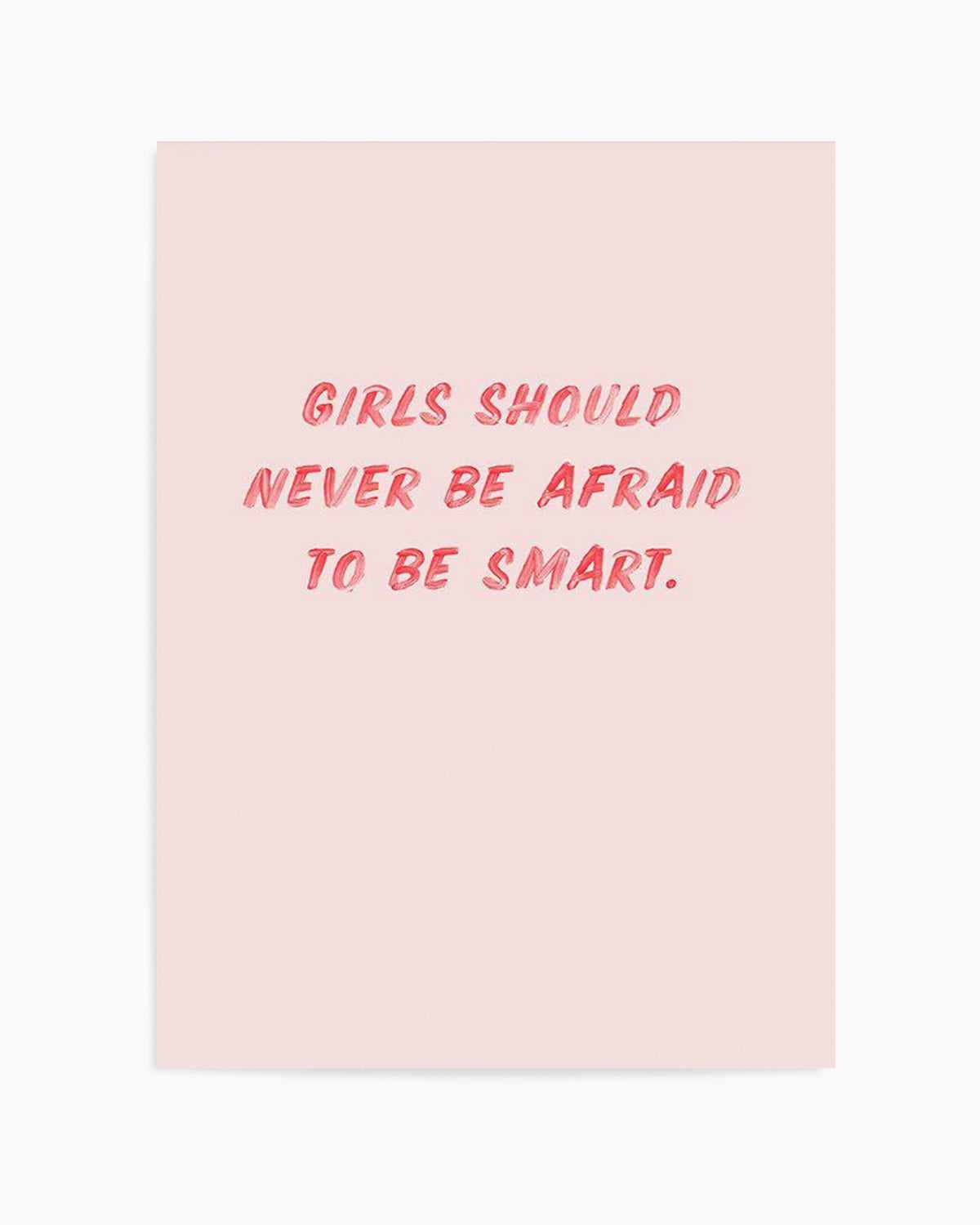 Girls Should Never | 2 Colour Options Art Print