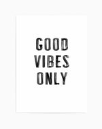 Good Vibes Only | Black Art Print
