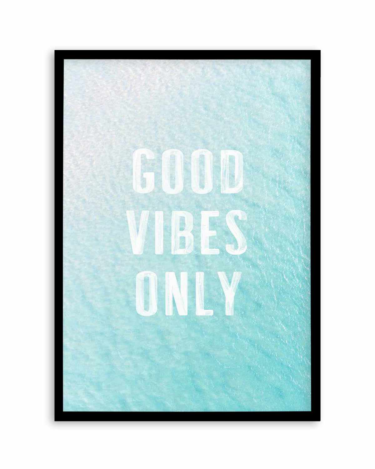 Good Vibes Only | Ocean Art Print