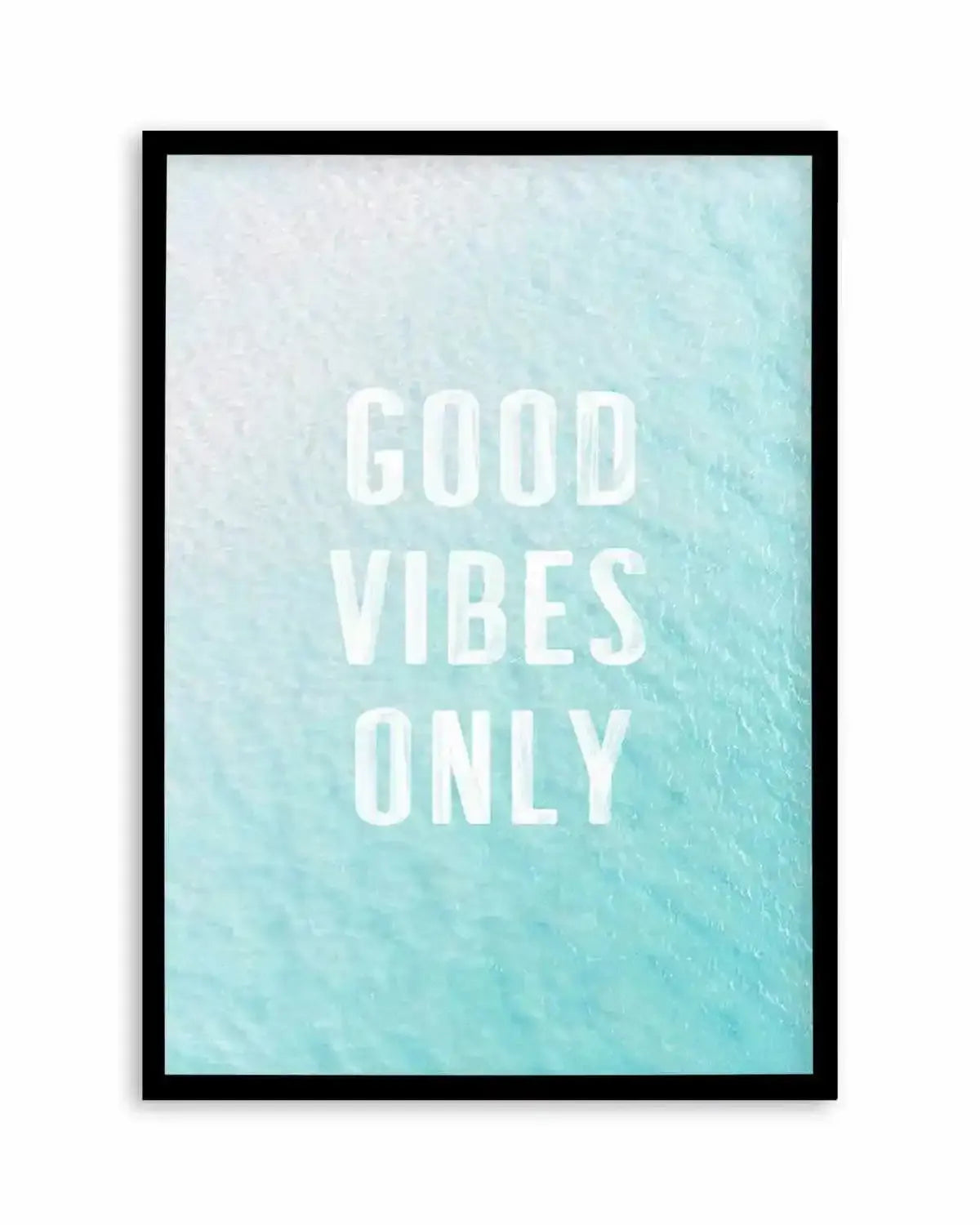 Good Vibes Only | Ocean Art Print from Olive et Oriel where you can shop wallpaper and artworks online