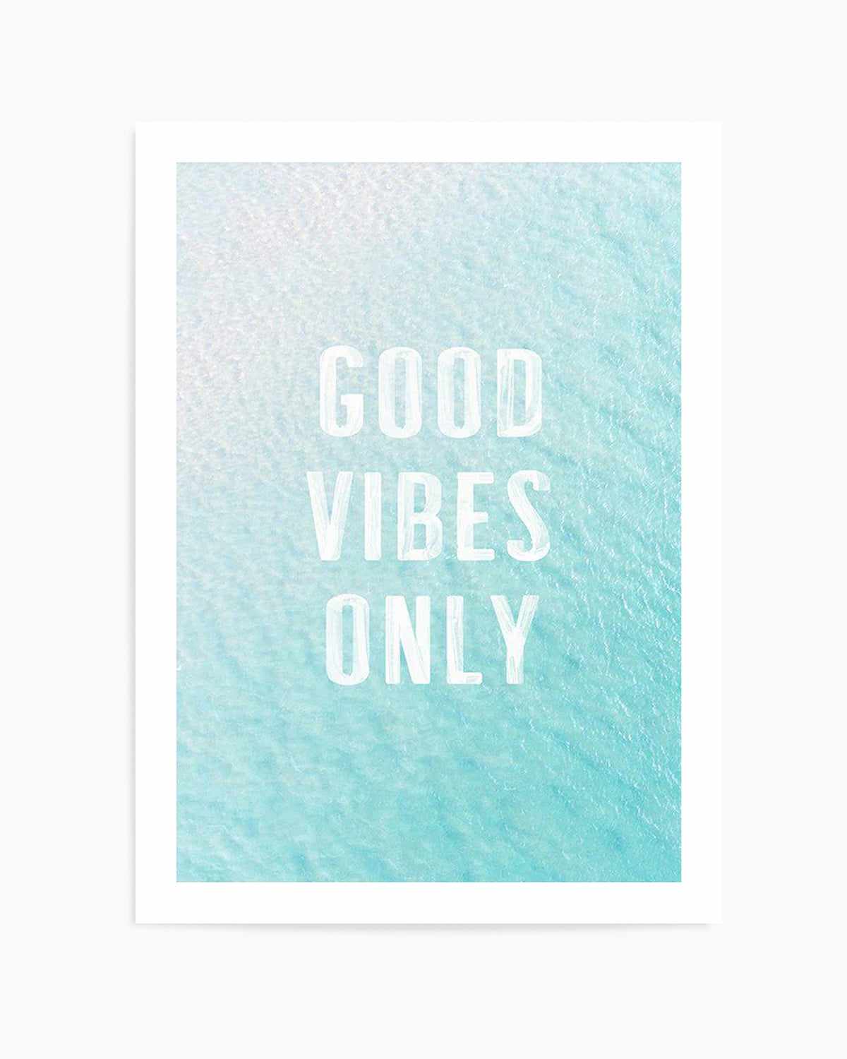 Good Vibes Only | Ocean Art Print