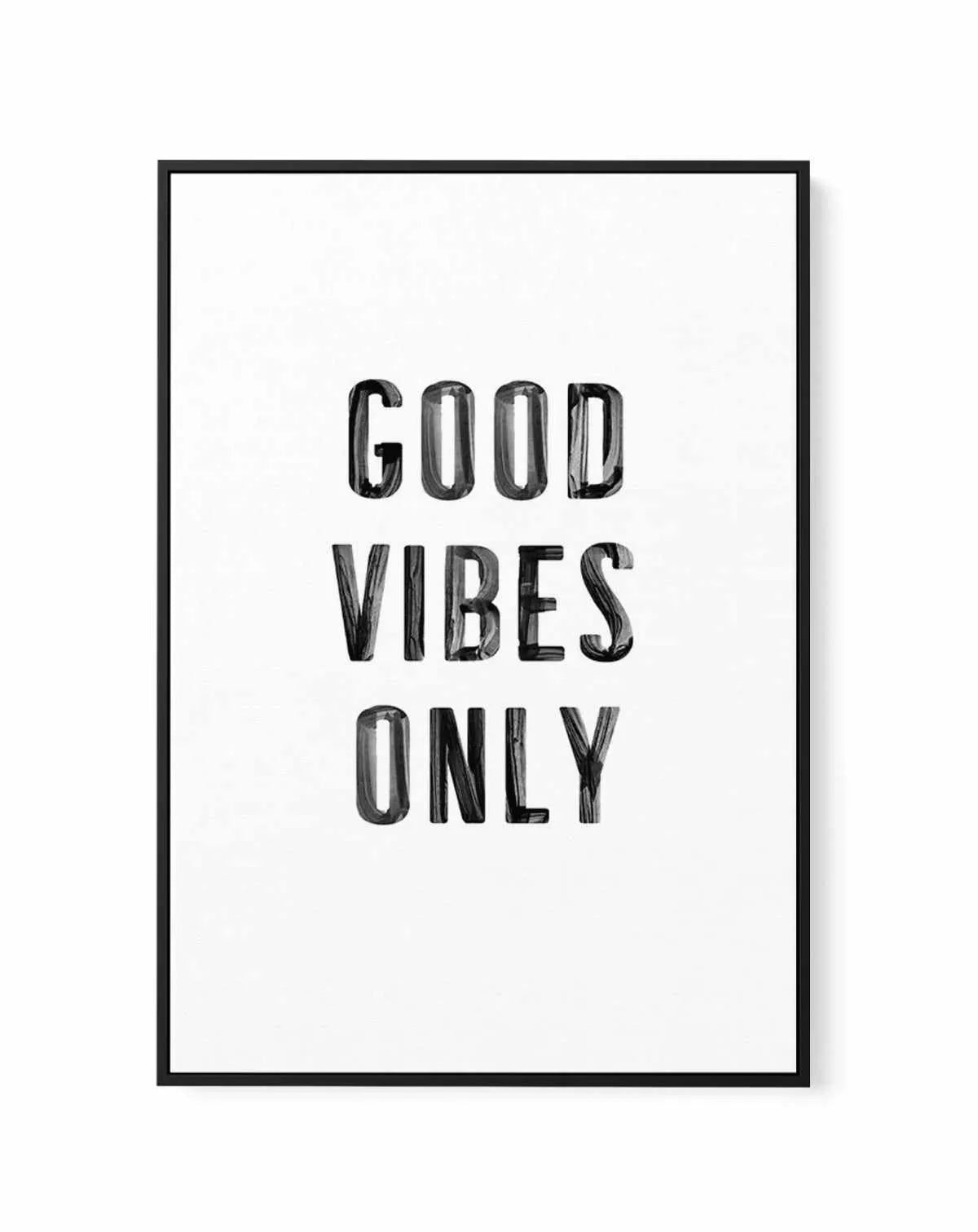 Good Vibes Only | Black | Framed Canvas-CANVAS-You can shop wall art online with Olive et Oriel for everything from abstract art to fun kids wall art. Our beautiful modern art prints and canvas art are available from large canvas prints to wall art paintings and our proudly Australian artwork collection offers only the highest quality framed large wall art and canvas art Australia - You can buy fashion photography prints or Hampton print posters and paintings on canvas from Olive et Oriel and ha