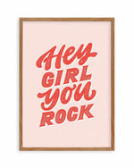 Hey Girl, You Rock Art Print