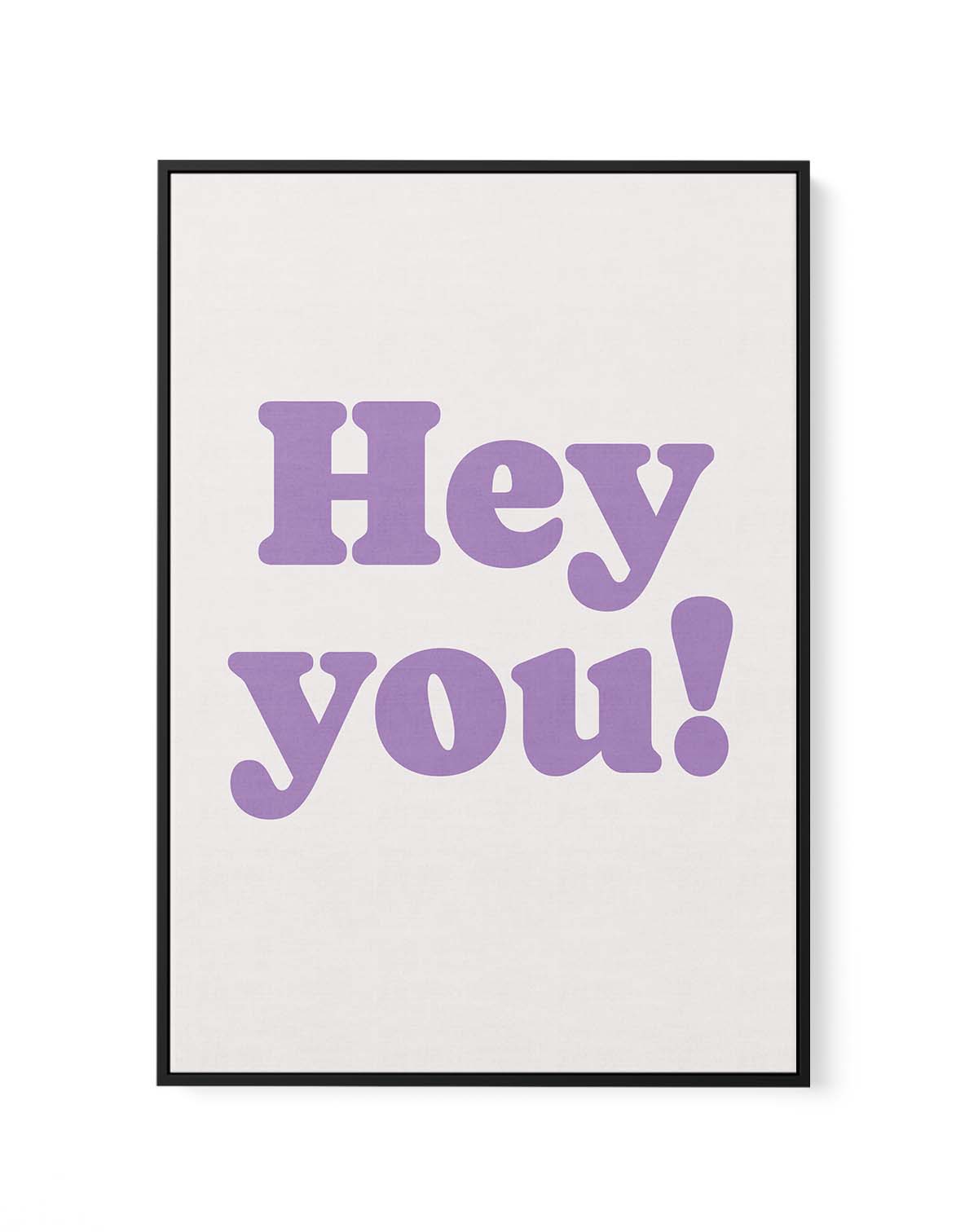 Hey You by FINE FINE STUFF | Framed Canvas Art Print