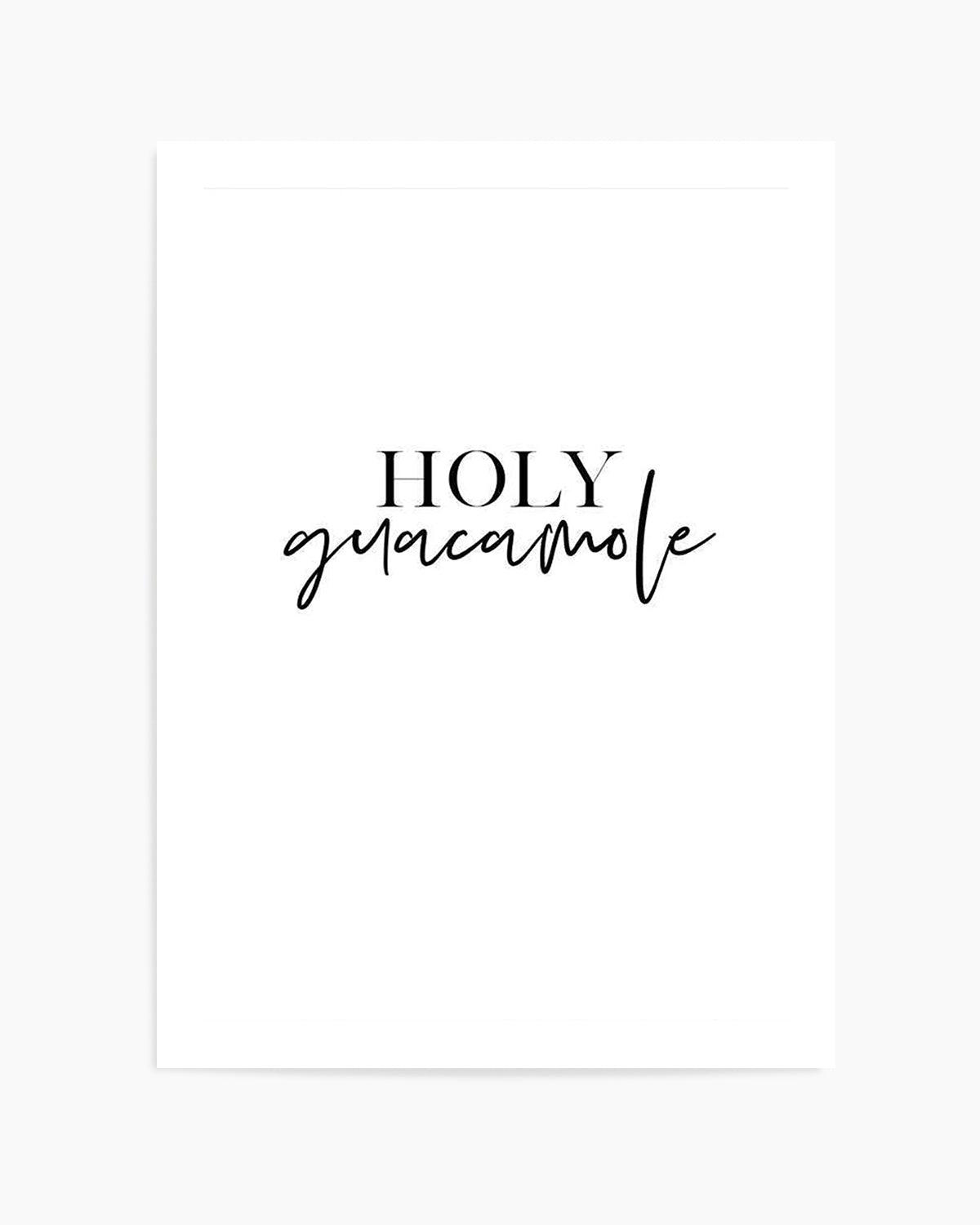 Holy Guacamole Art Print