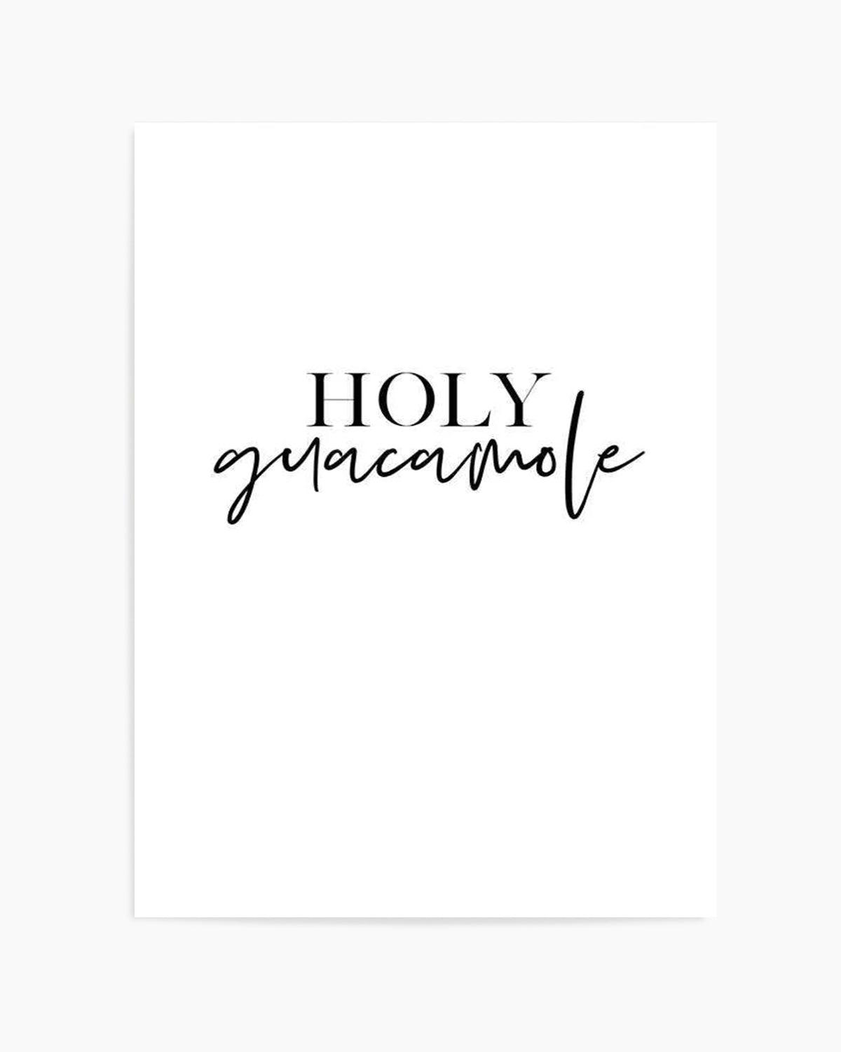 Holy Guacamole Art Print