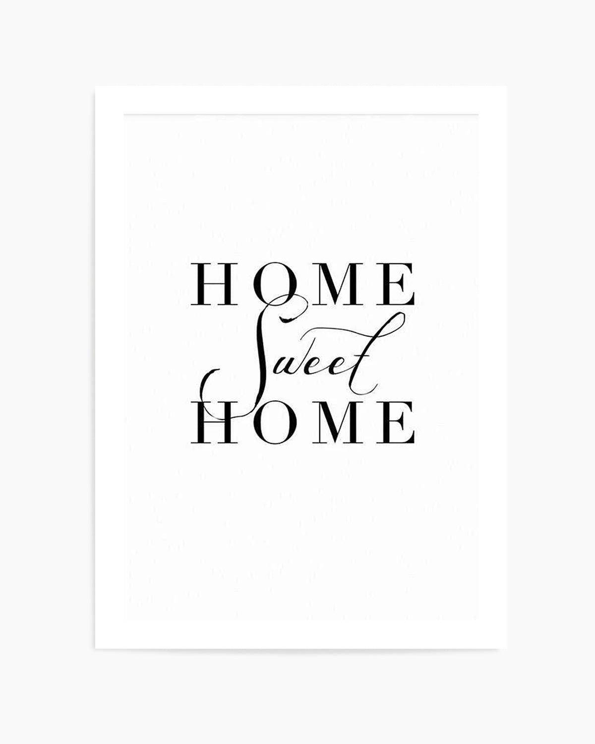 Home Sweet Home Art Print