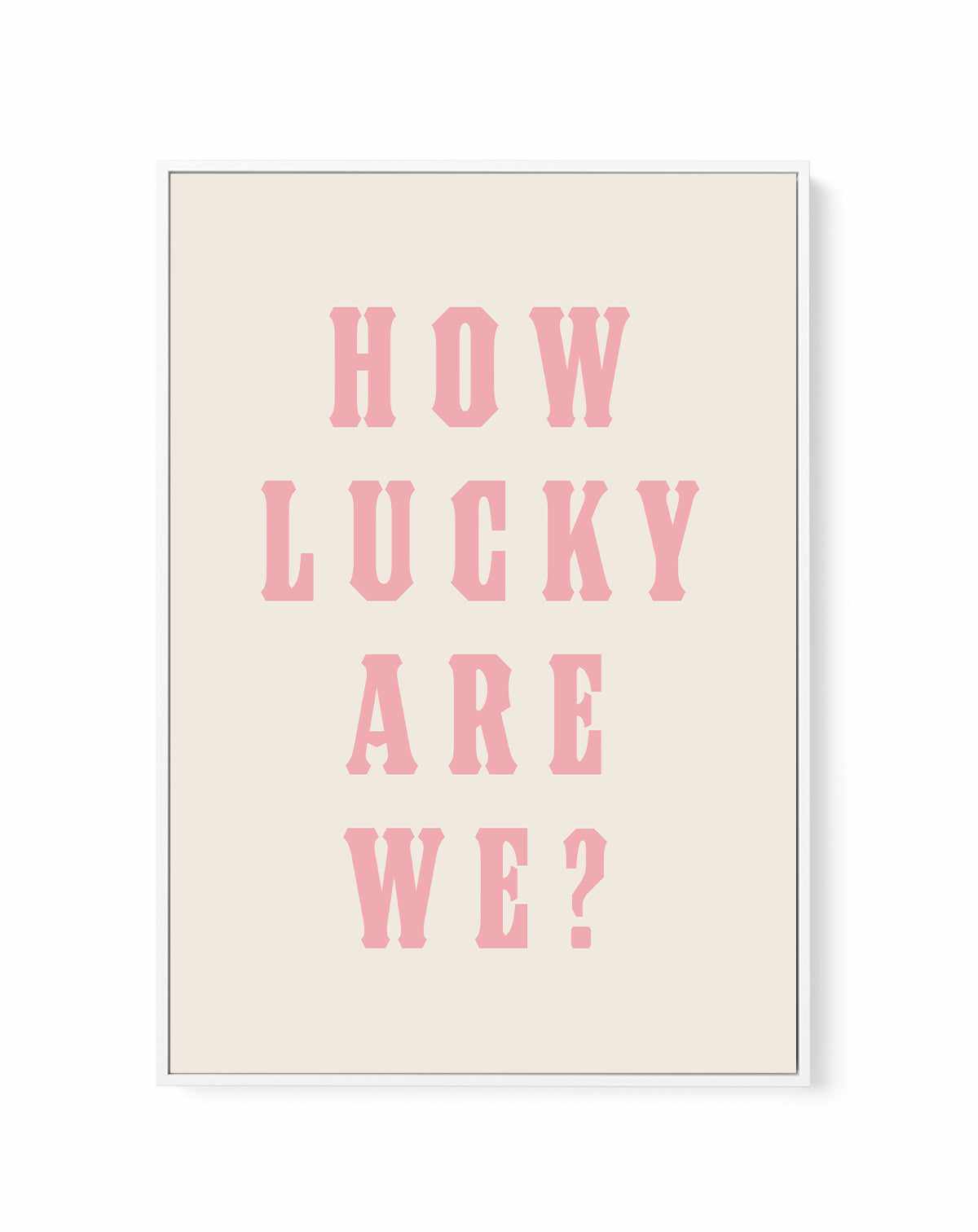 How lucky are we | Framed Canvas Art Print