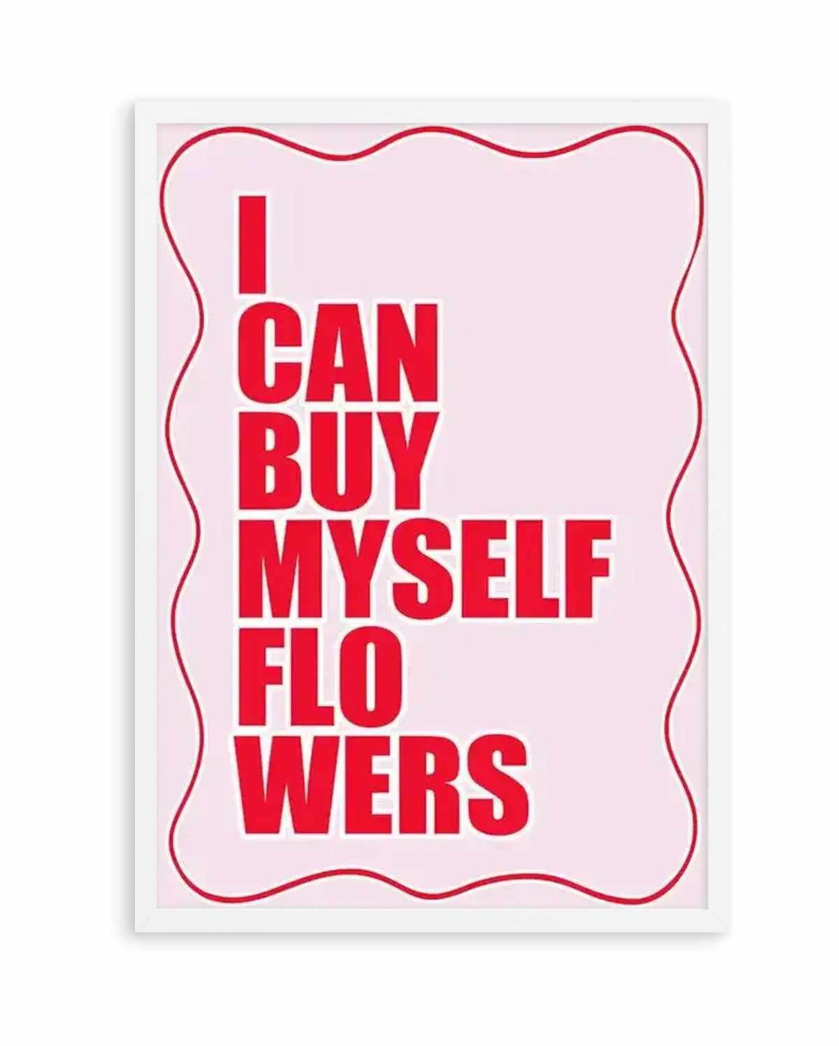 I Can Buy Myself Flowers Art Print — art print by Olive et Oriel