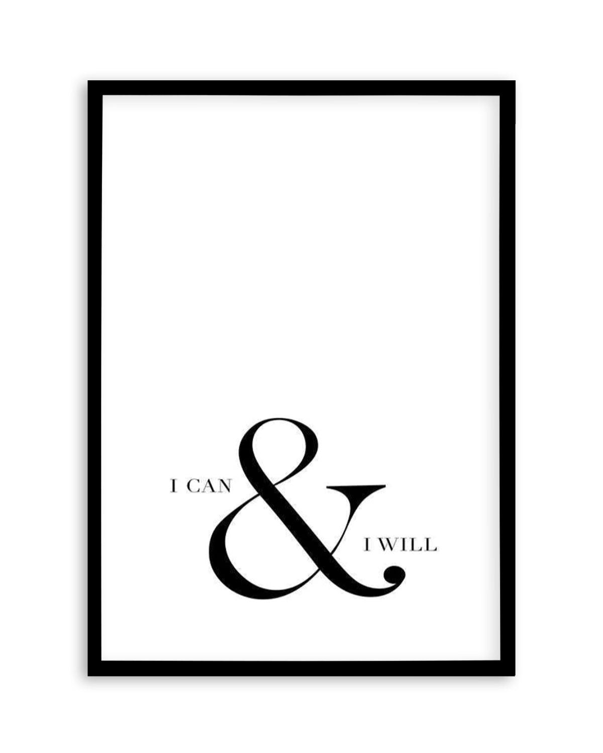 I Can & I Will Art Print