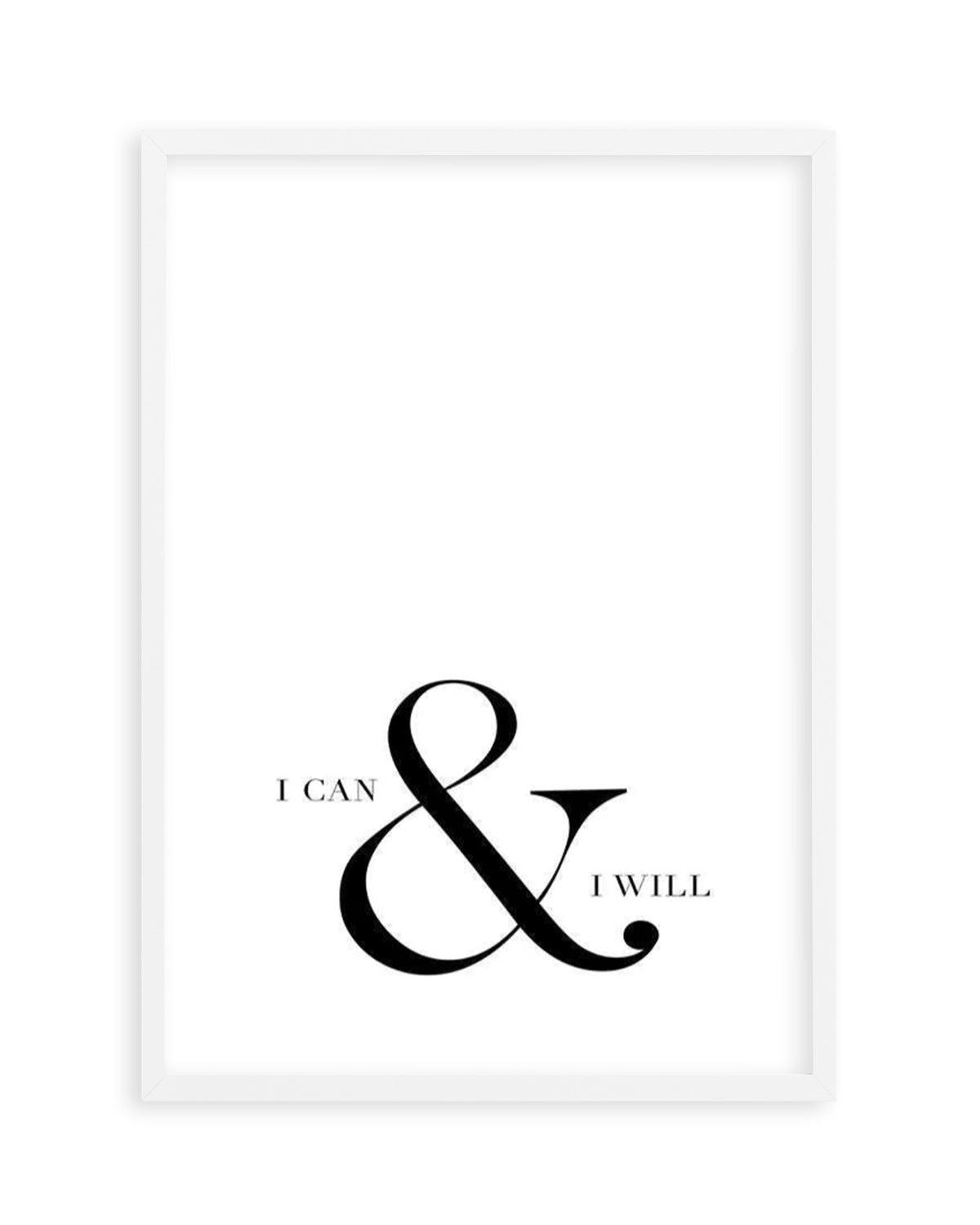 I Can & I Will Art Print