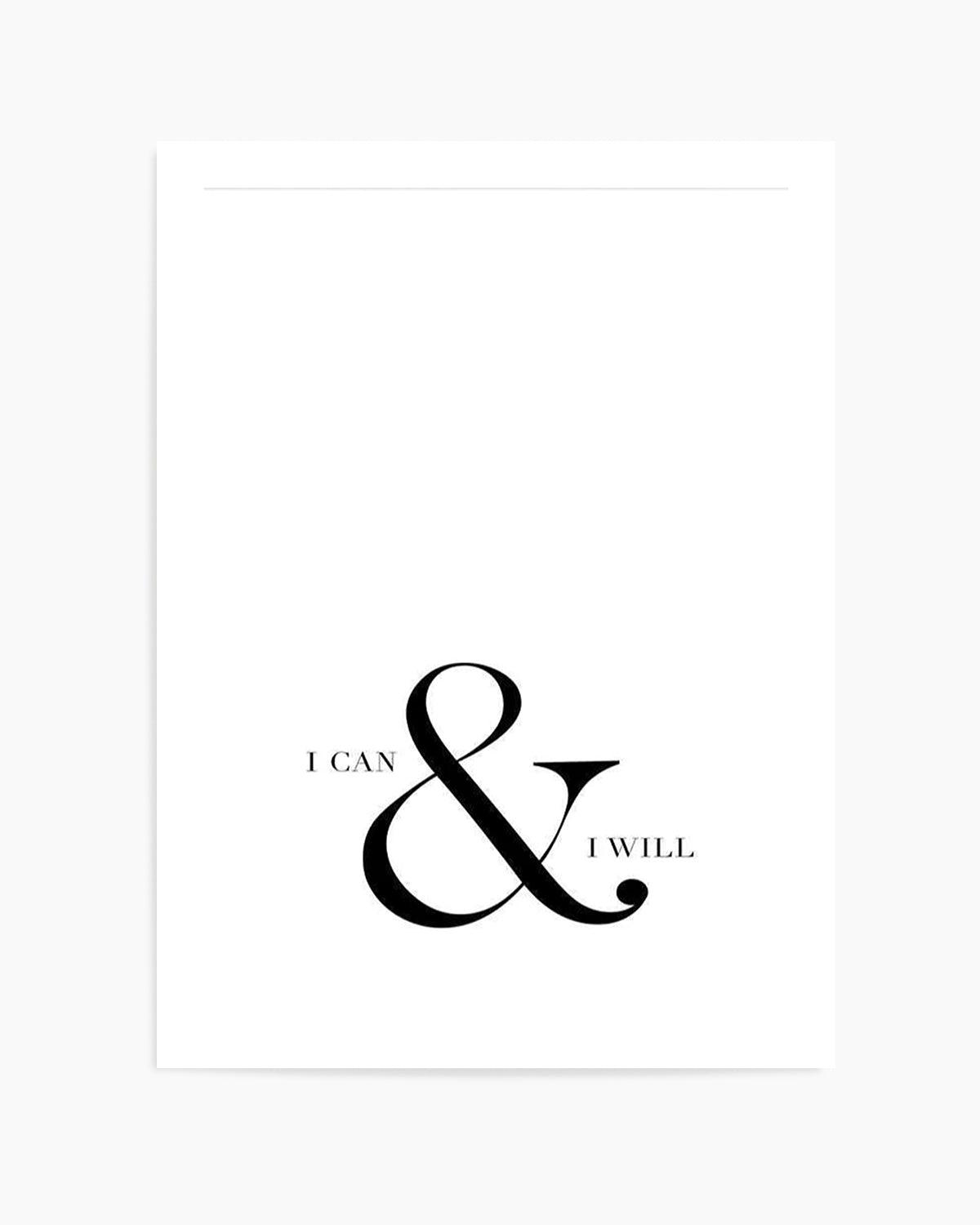 I Can & I Will Art Print