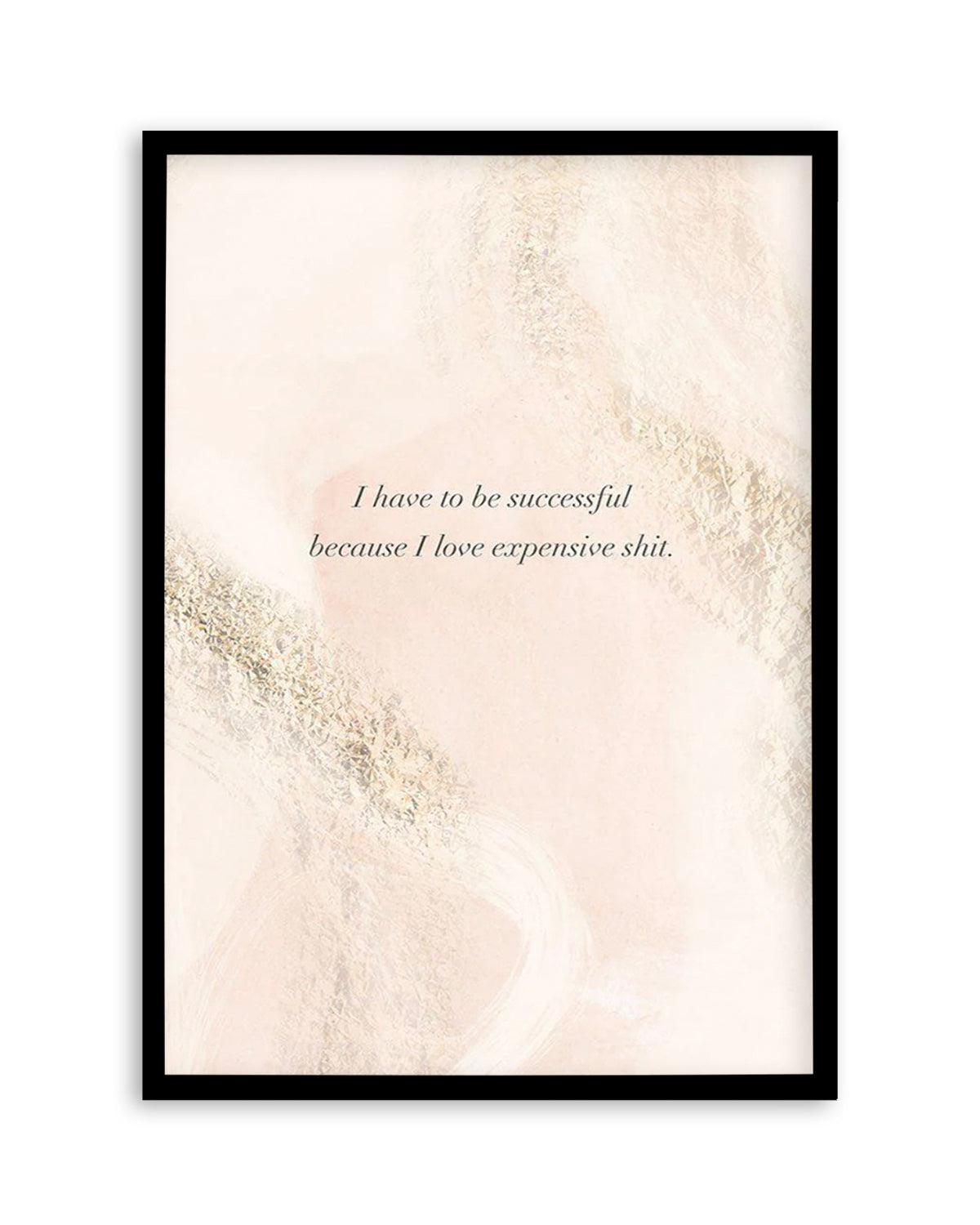 I Have To Be Successful | Blush & Pink Art Print