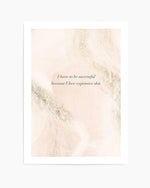 I Have To Be Successful | Blush & Pink Art Print