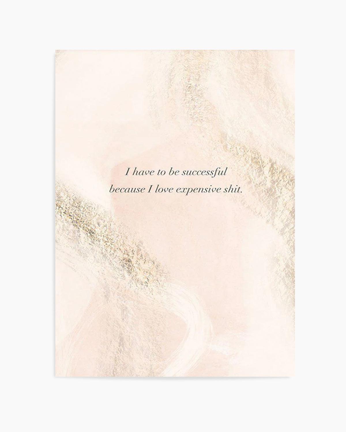 I Have To Be Successful | Blush & Pink Art Print