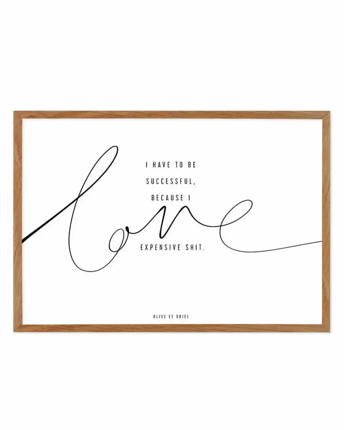 I Love Expensive Shit | LS Art Print from Olive et Oriel where you can shop wallpaper and artworks online