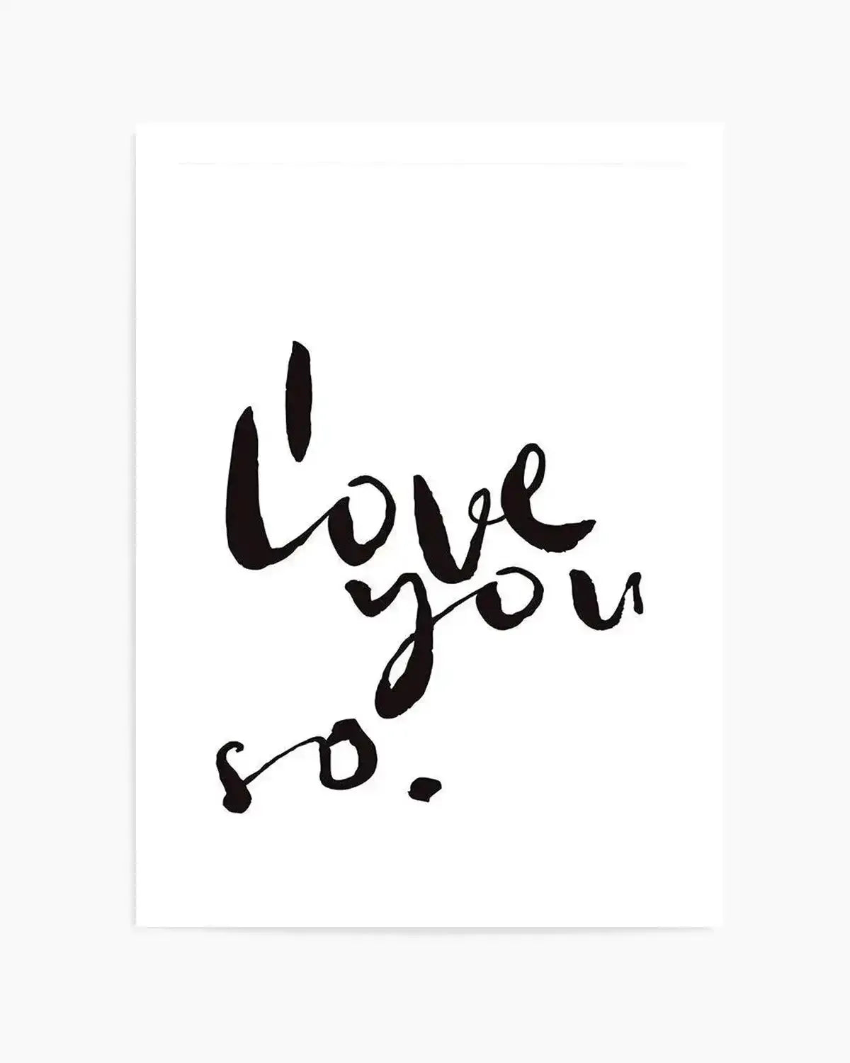I Love You So | 2 Colour Options Art Print from Olive et Oriel where you can shop wallpaper and artworks online