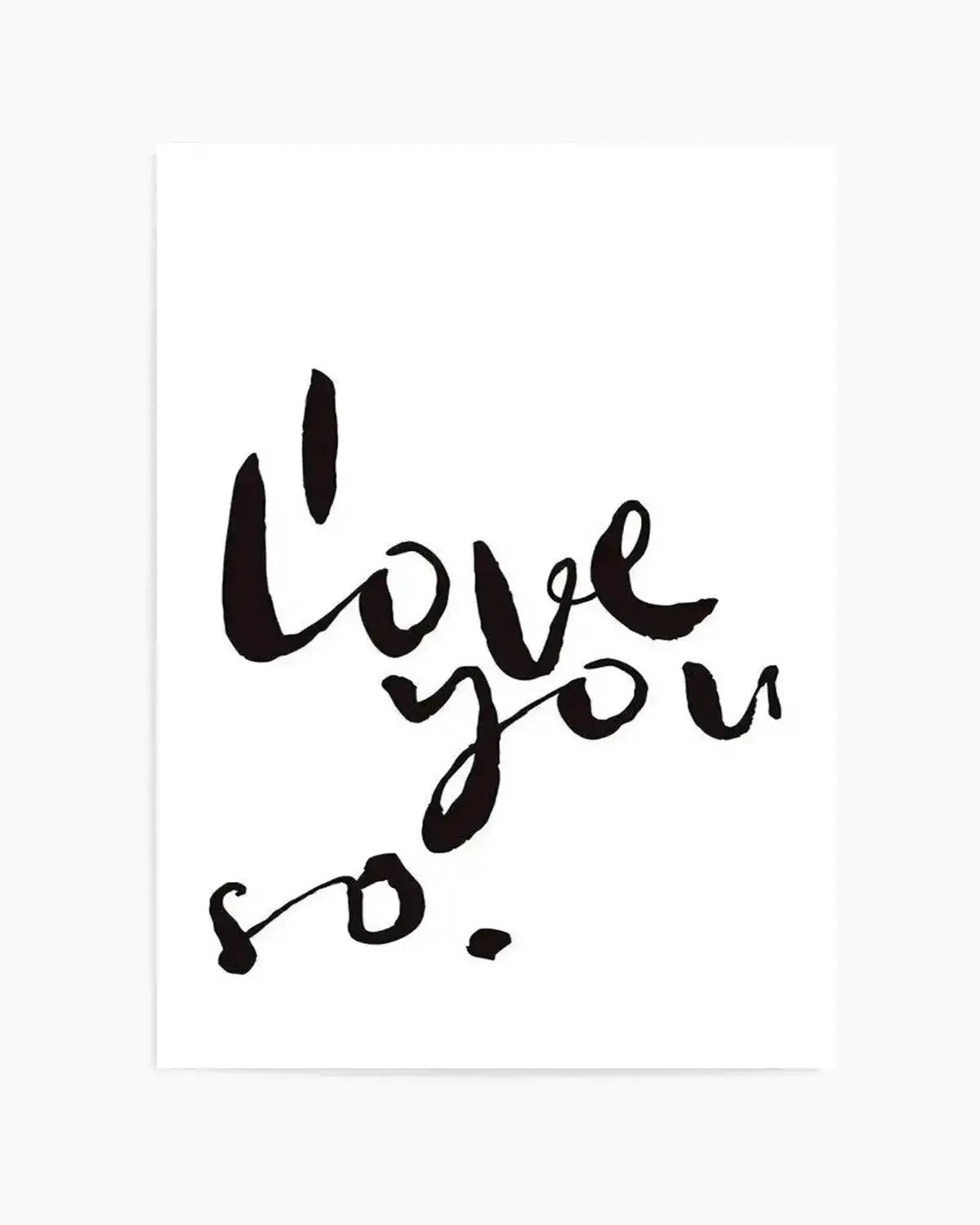 I Love You So | 2 Colour Options Art Print from Olive et Oriel where you can shop wallpaper and artworks online