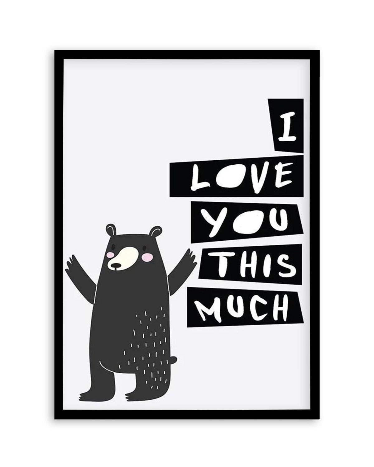 I Love You This Much Art Print