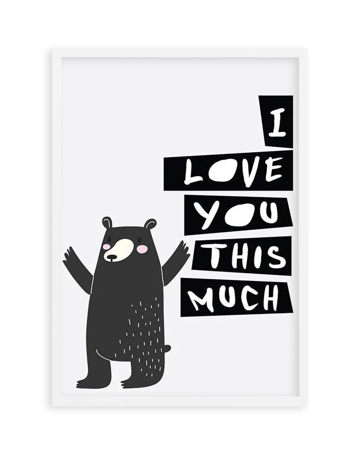 I Love You This Much Art Print