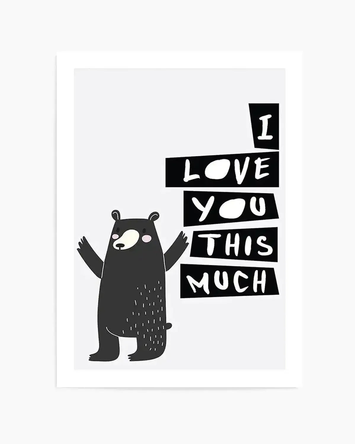 I Love You This Much Art Print from Olive et Oriel where you can shop wallpaper and artworks online