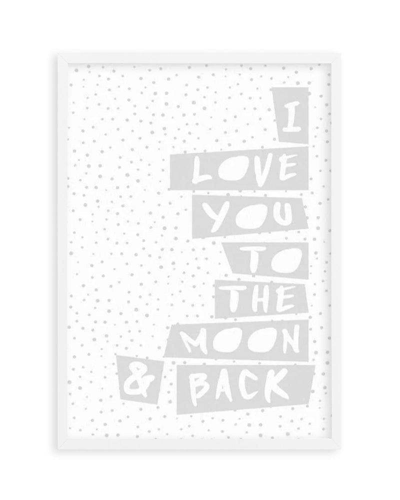 I Love You To Moon + Back | 3 Colour Options Art Print