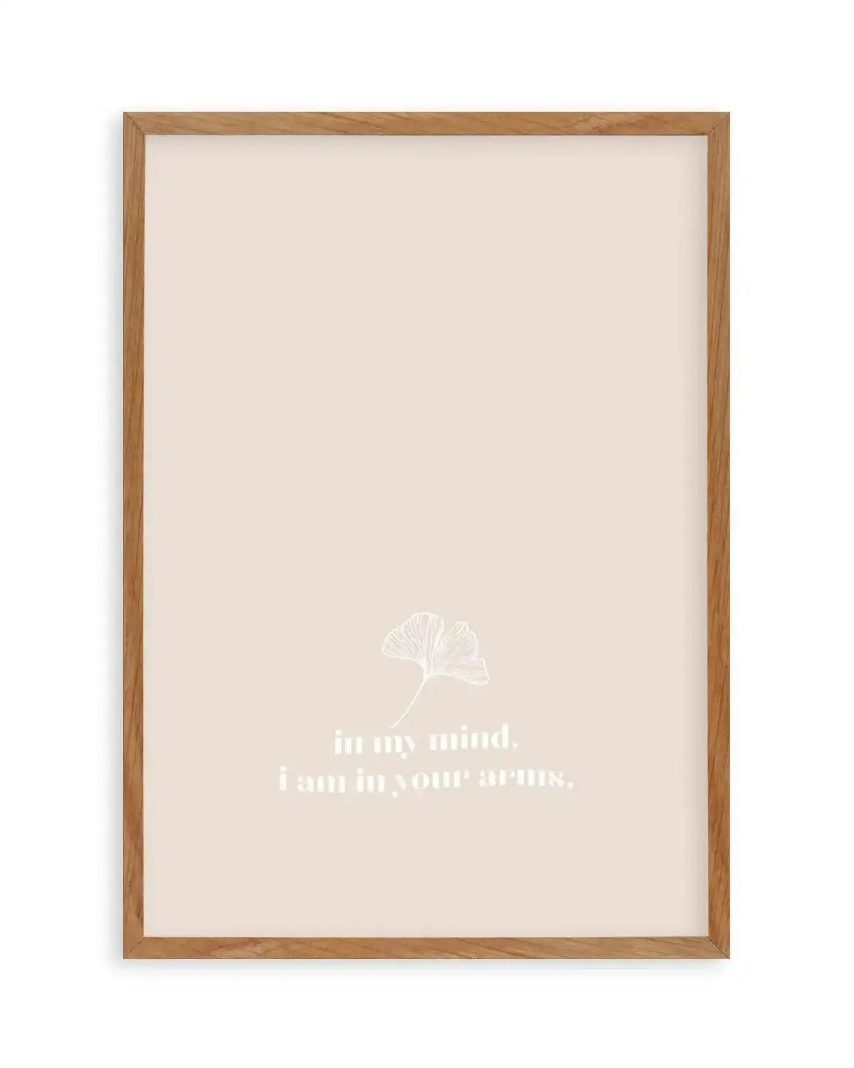In My Mind I Am In Your Arms Art Print from Olive et Oriel where you can shop wallpaper and artworks online