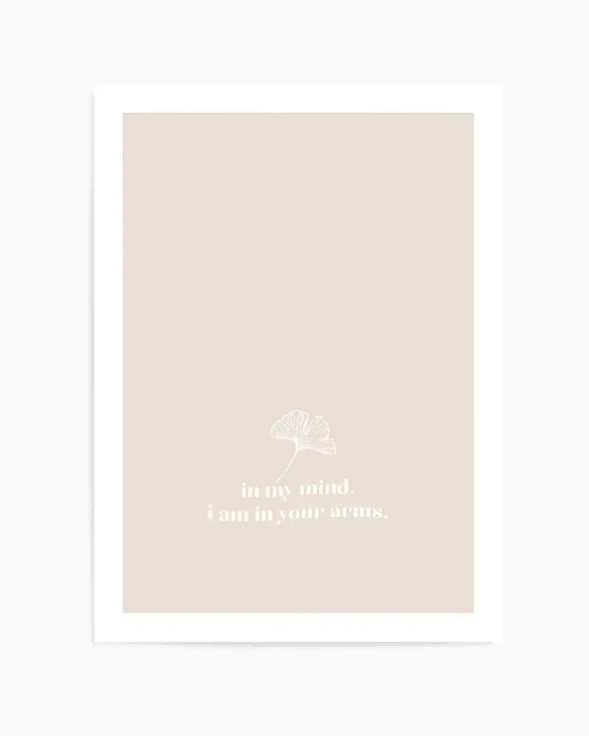 In My Mind I Am In Your Arms Art Print from Olive et Oriel where you can shop wallpaper and artworks online