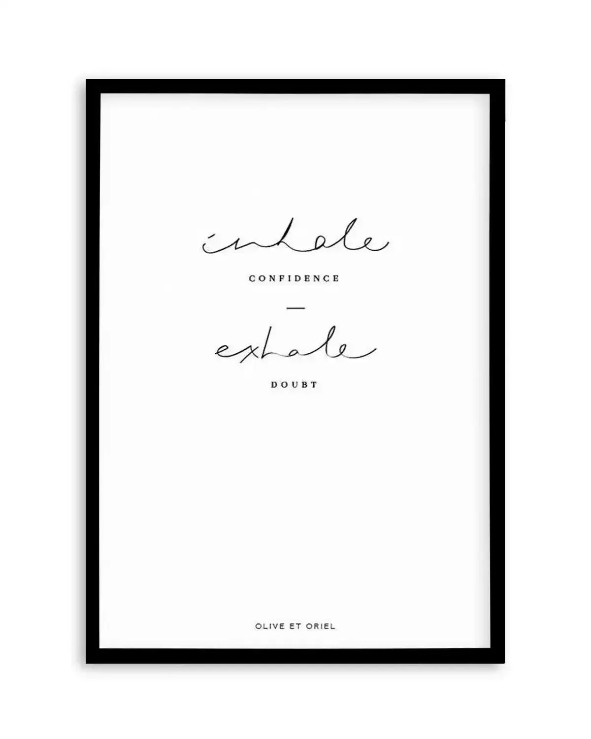Inhale Confidence Exhale Doubt Art Print from Olive et Oriel where you can shop wallpaper and artworks online