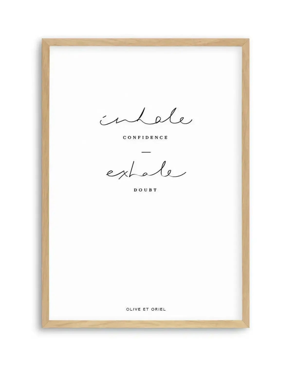 Inhale Confidence Exhale Doubt Art Print from Olive et Oriel where you can shop wallpaper and artworks online