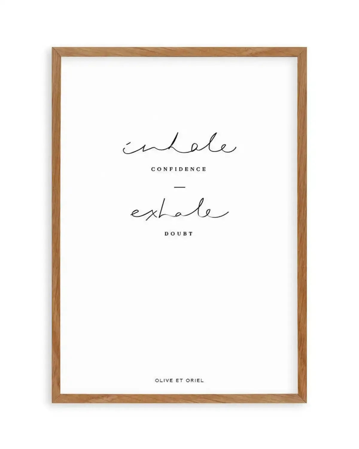 Inhale Confidence Exhale Doubt Art Print from Olive et Oriel where you can shop wallpaper and artworks online