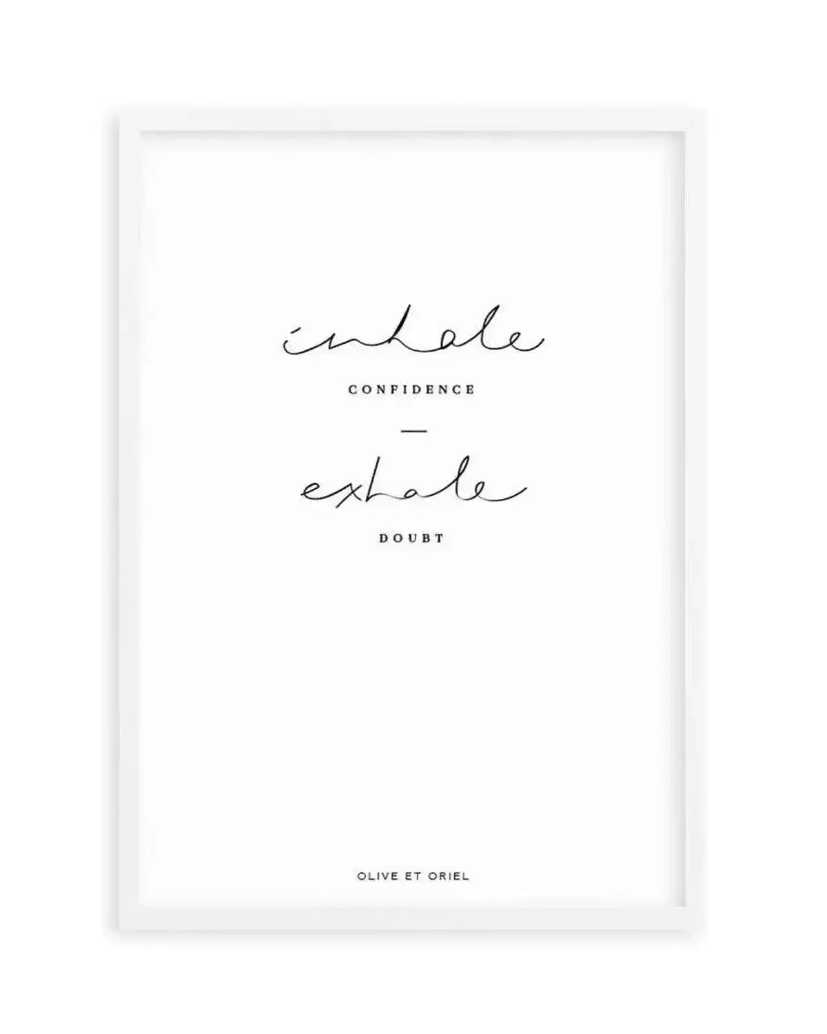 Inhale Confidence Exhale Doubt Art Print from Olive et Oriel where you can shop wallpaper and artworks online
