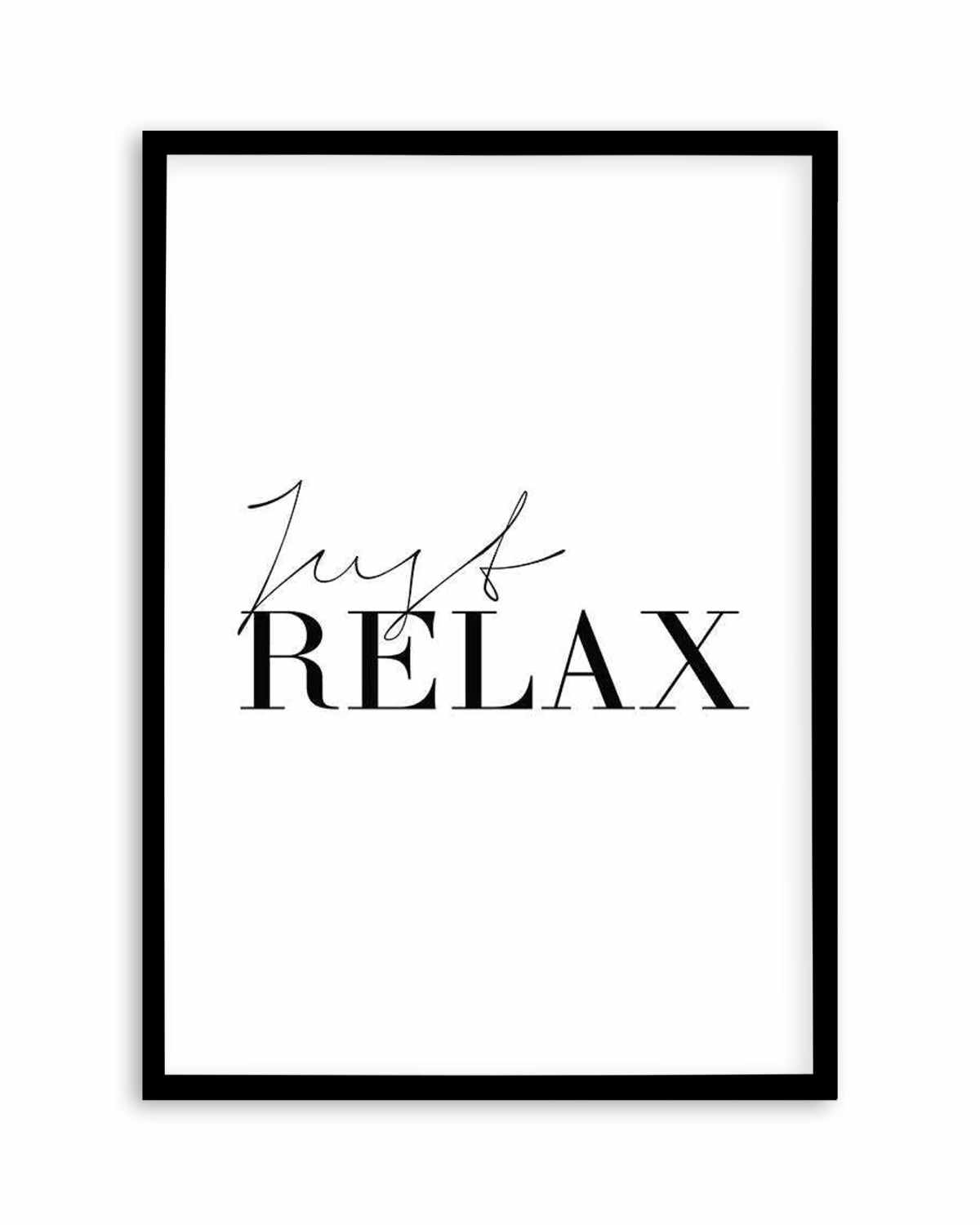 Just Relax Art Print