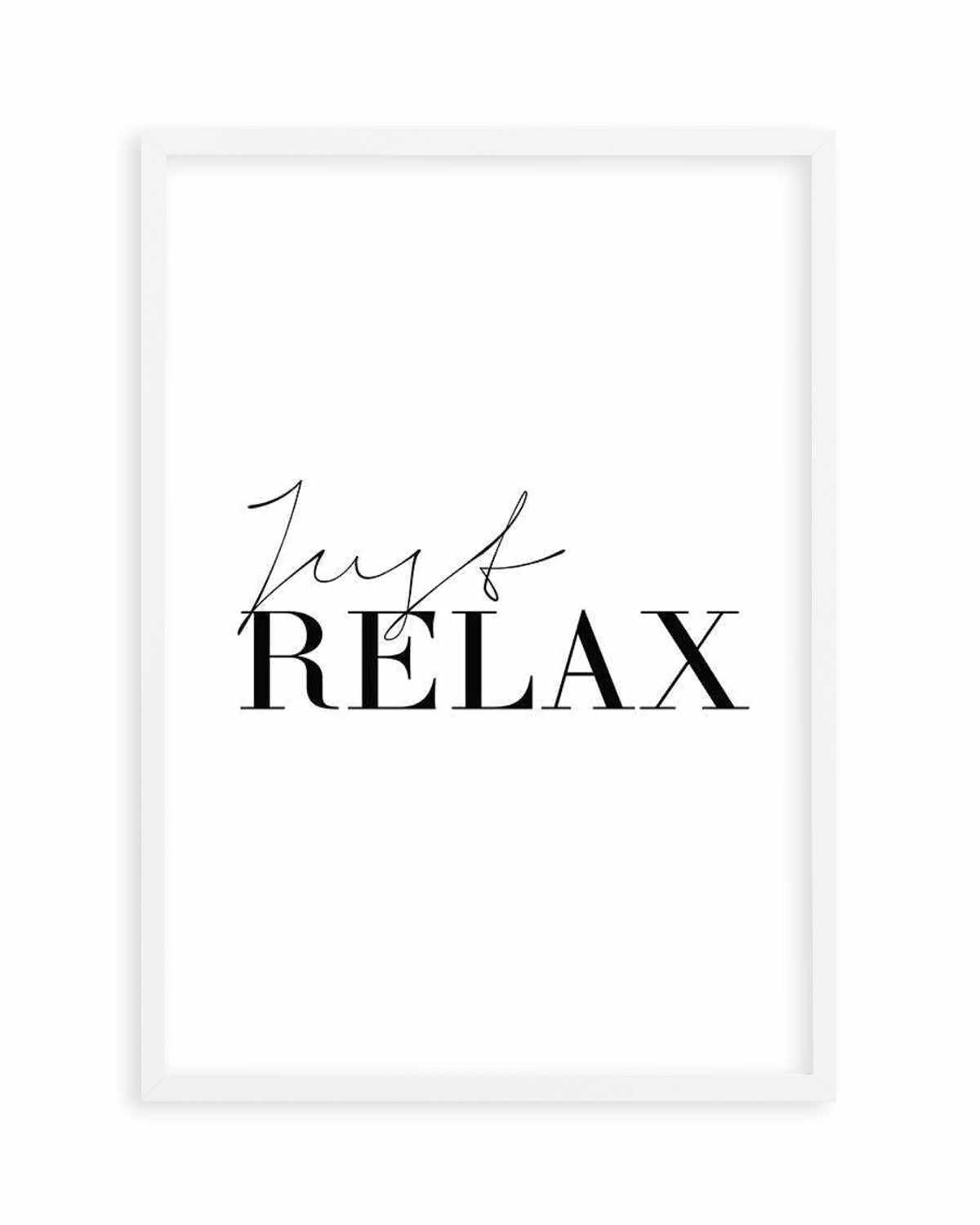 Just Relax Art Print