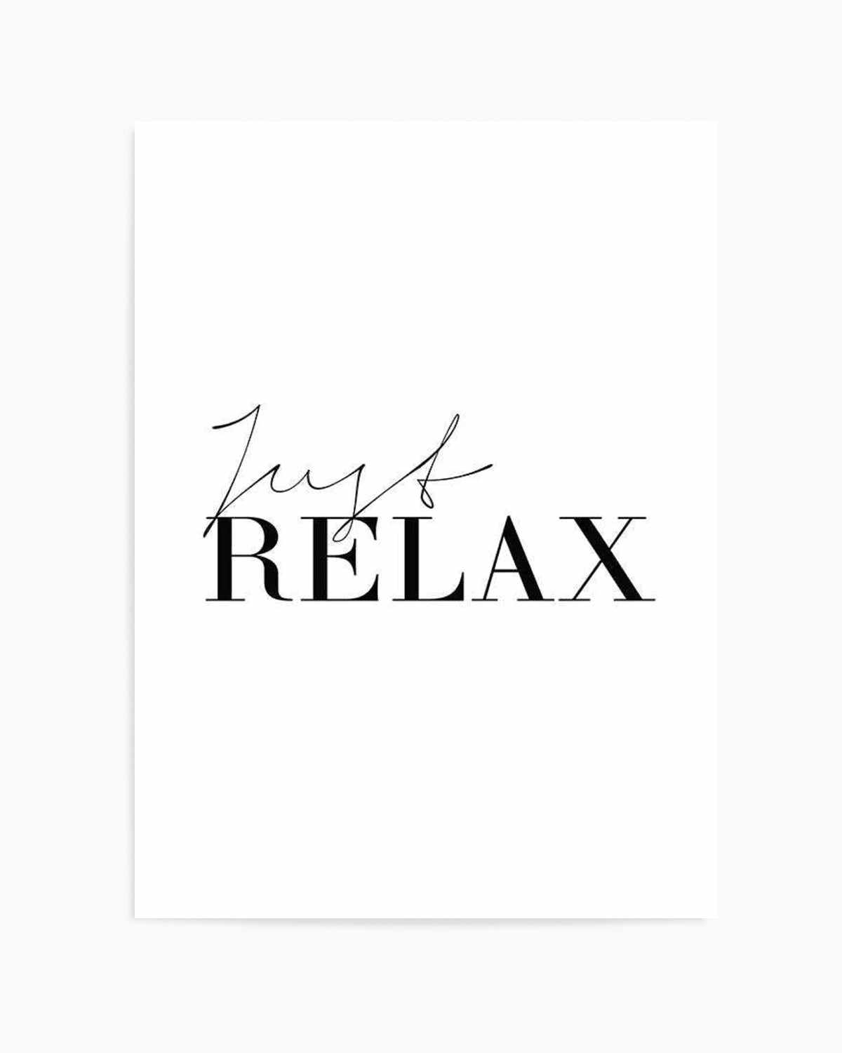 Just Relax Art Print