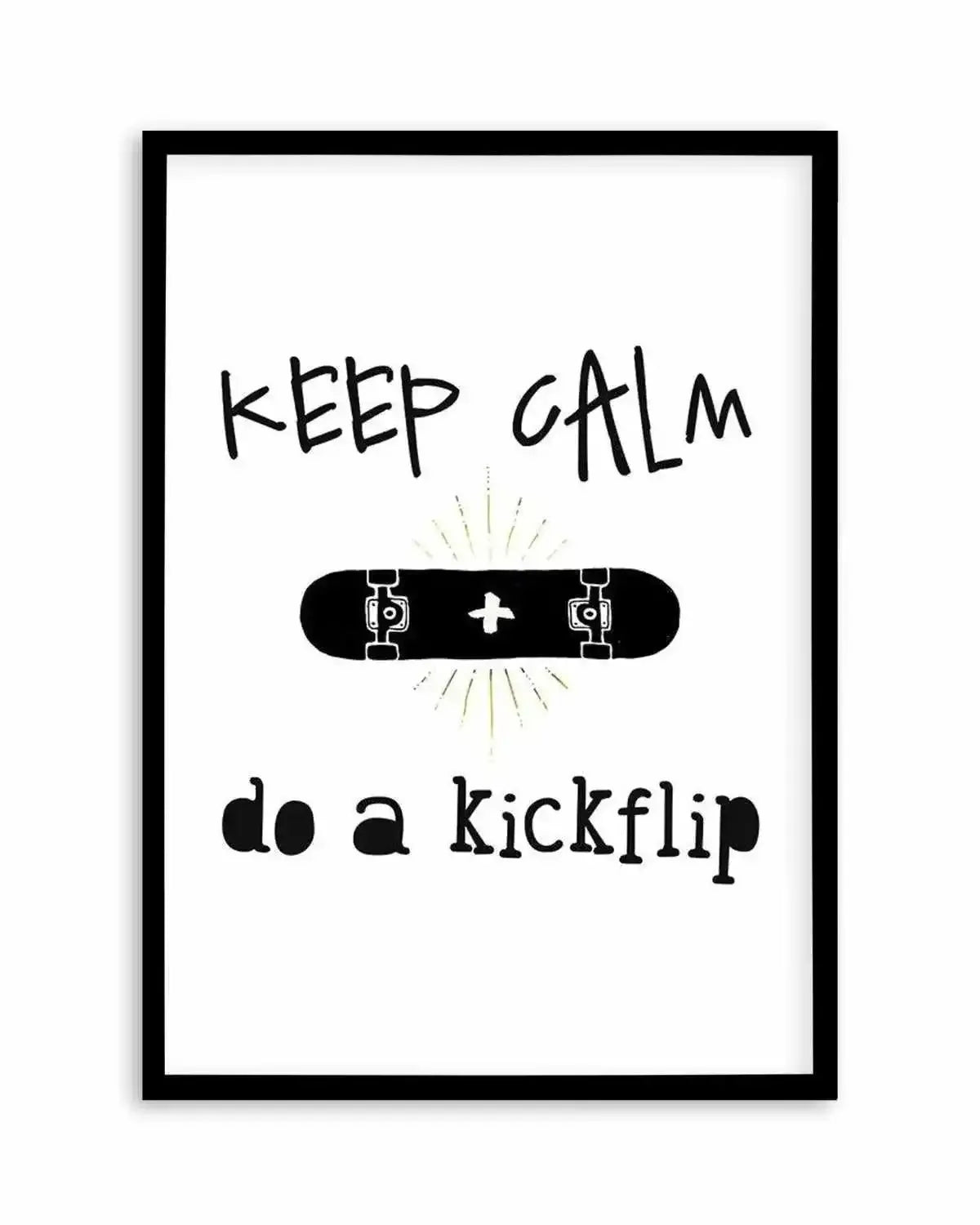 Keep Calm + Do A Kickflip Art Print from Olive et Oriel where you can shop wallpaper and artworks online