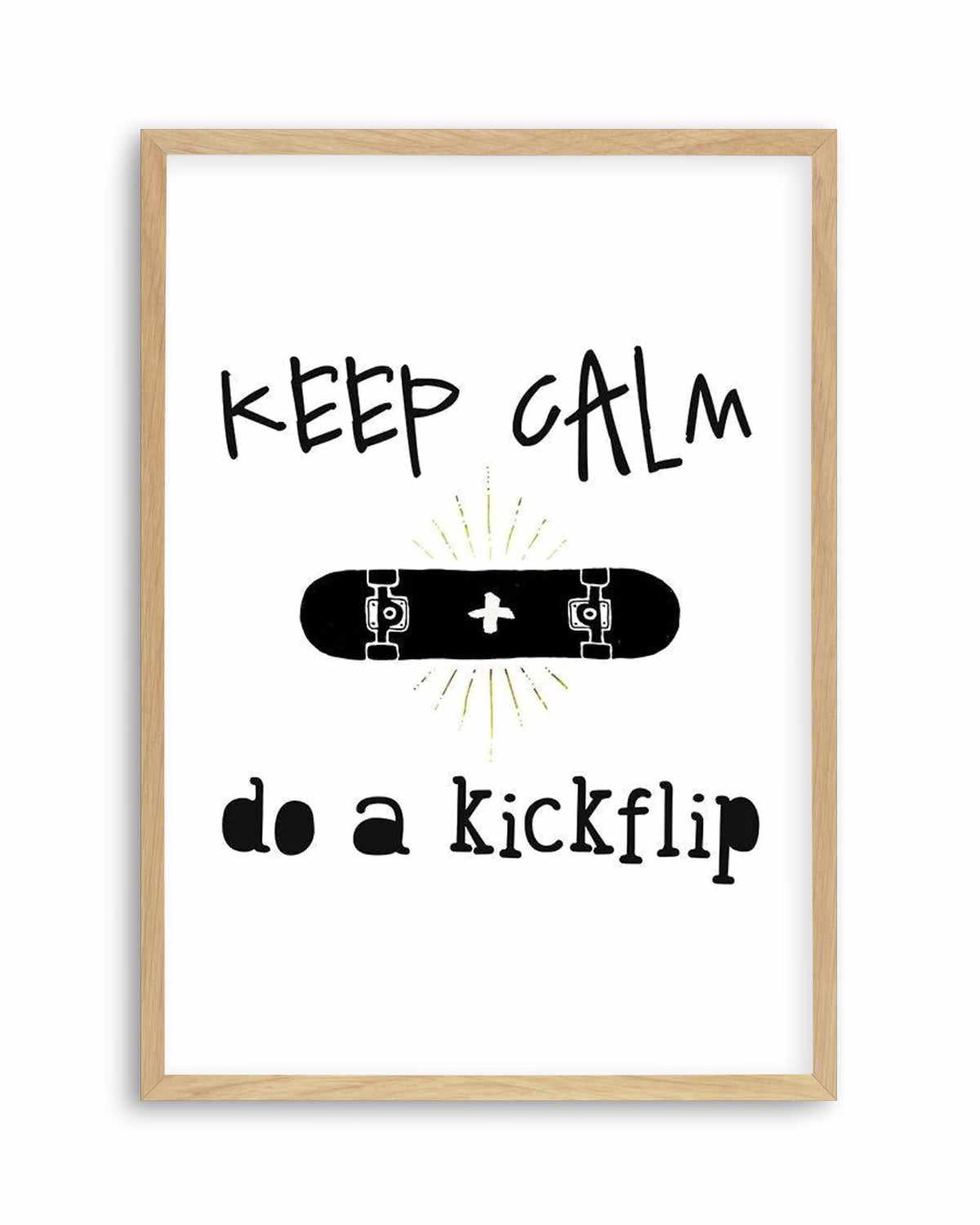 Keep Calm + Do A Kickflip Art Print