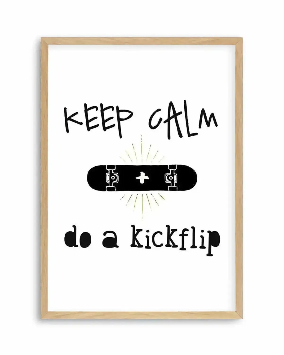 Keep Calm + Do A Kickflip Art Print from Olive et Oriel where you can shop wallpaper and artworks online