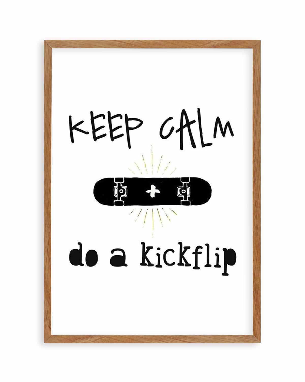 Keep Calm + Do A Kickflip Art Print