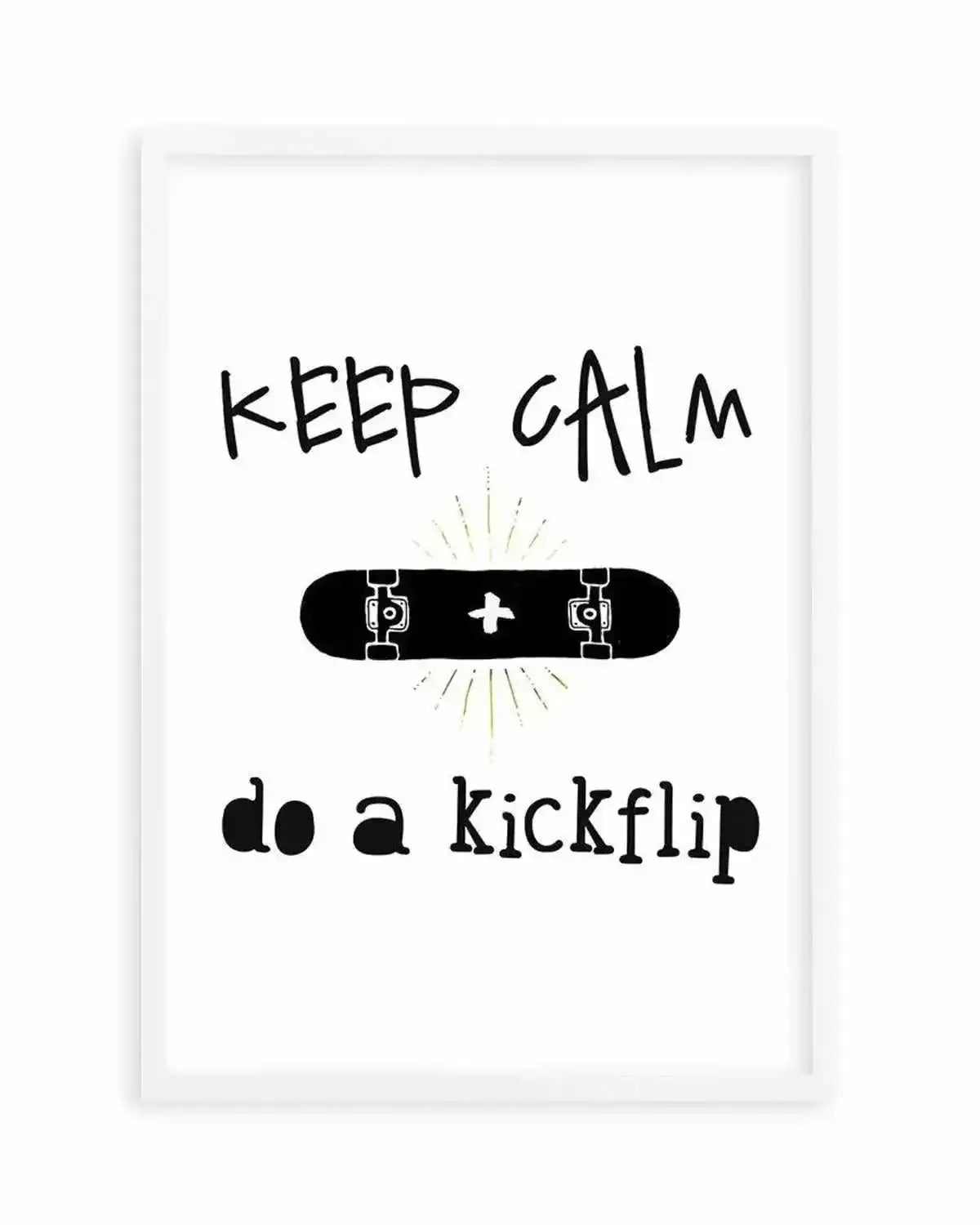 Keep Calm + Do A Kickflip Art Print from Olive et Oriel where you can shop wallpaper and artworks online