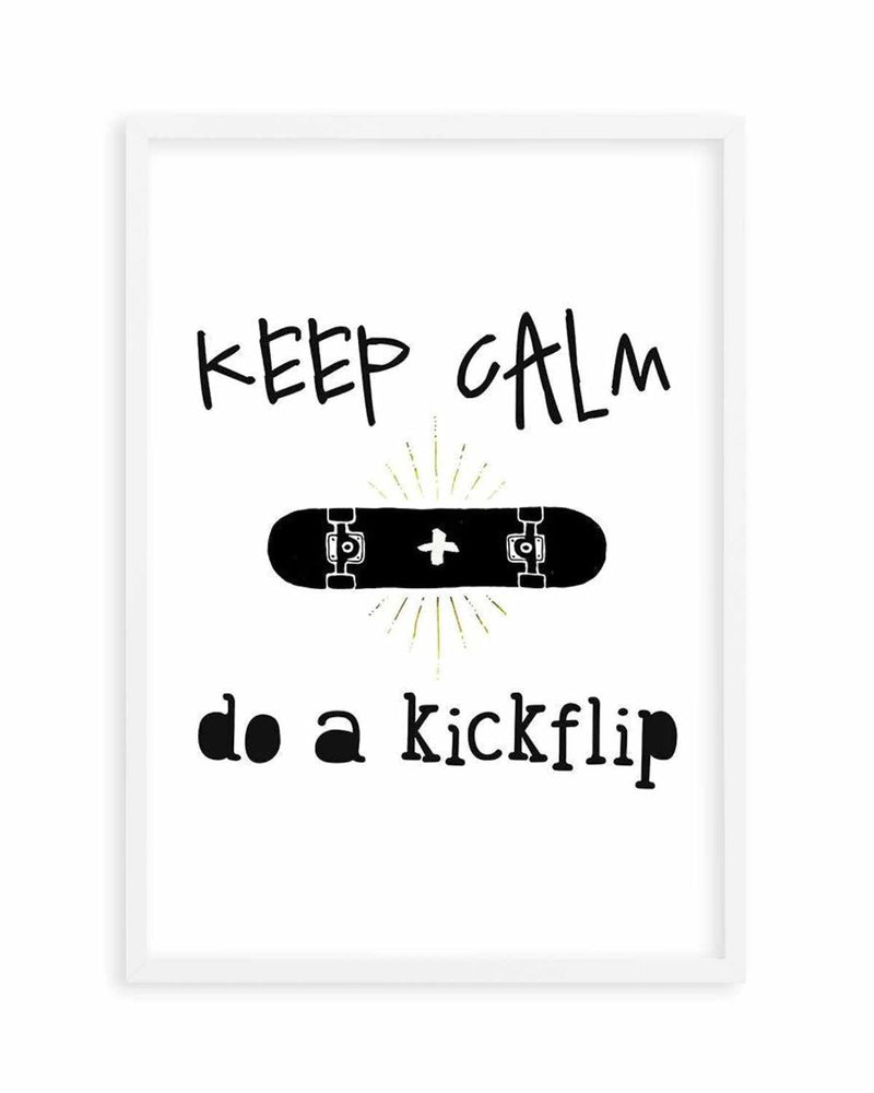 Keep Calm + Do A Kickflip Art Print