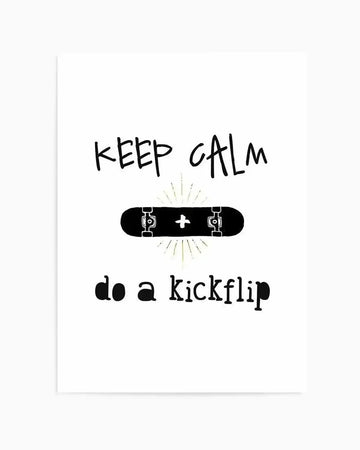 Keep Calm + Do A Kickflip Art Print from Olive et Oriel where you can shop wallpaper and artworks online