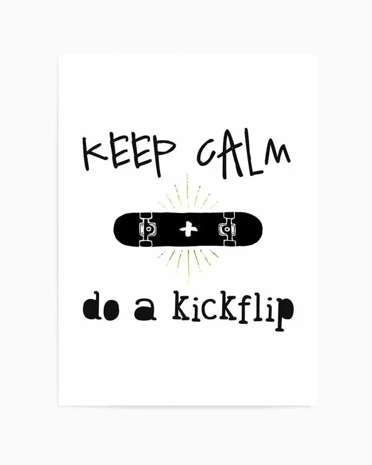 Keep Calm + Do A Kickflip Art Print from Olive et Oriel where you can shop wallpaper and artworks online