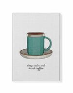 Keep Calm a Drink Coffee by Orara Studio | Framed Canvas Art Print