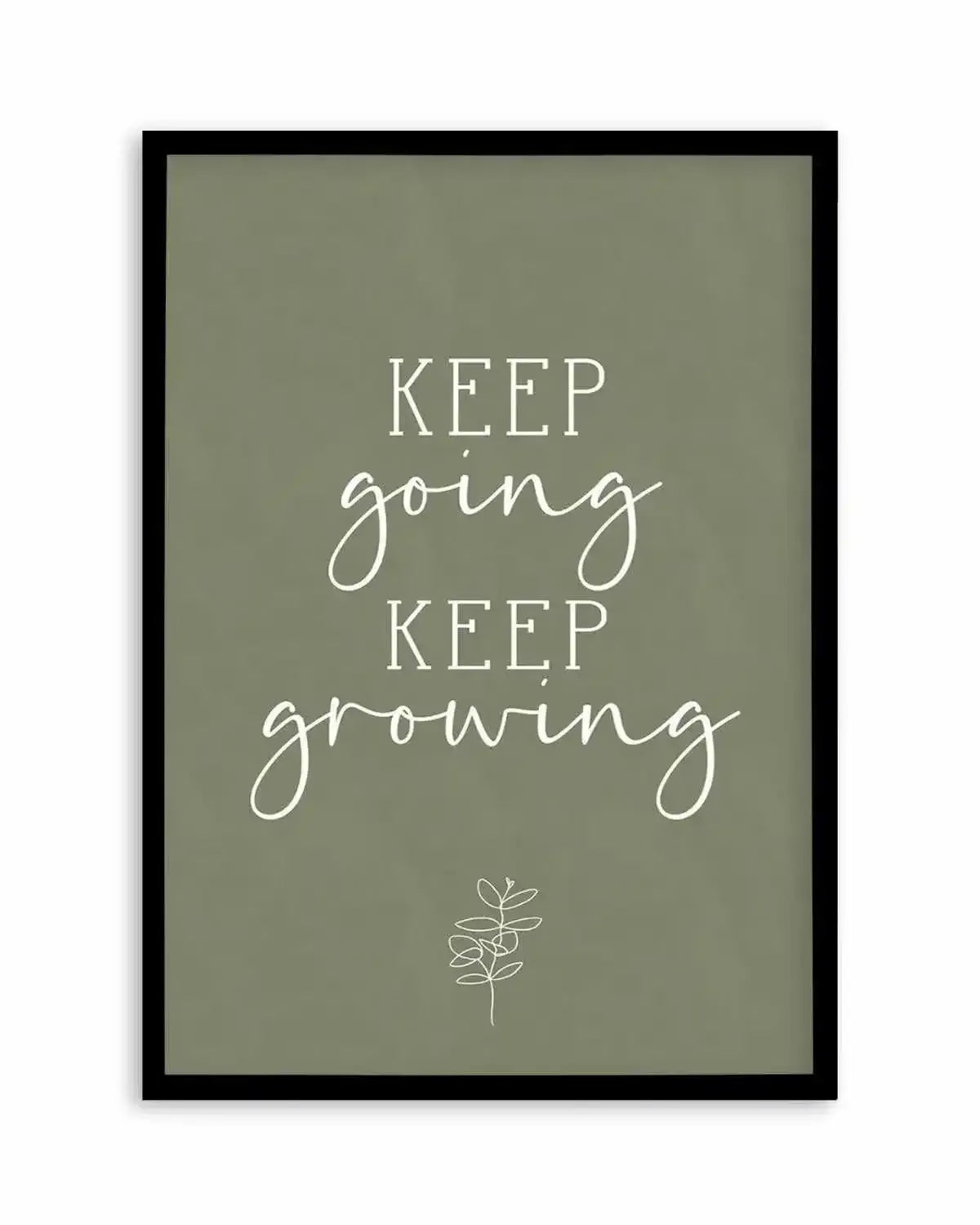 Keep Going, Keep Growing Art Print from Olive et Oriel where you can shop wallpaper and artworks online