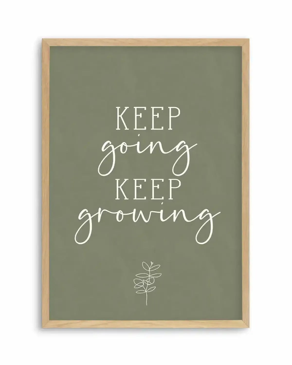 Keep Going, Keep Growing Art Print from Olive et Oriel where you can shop wallpaper and artworks online