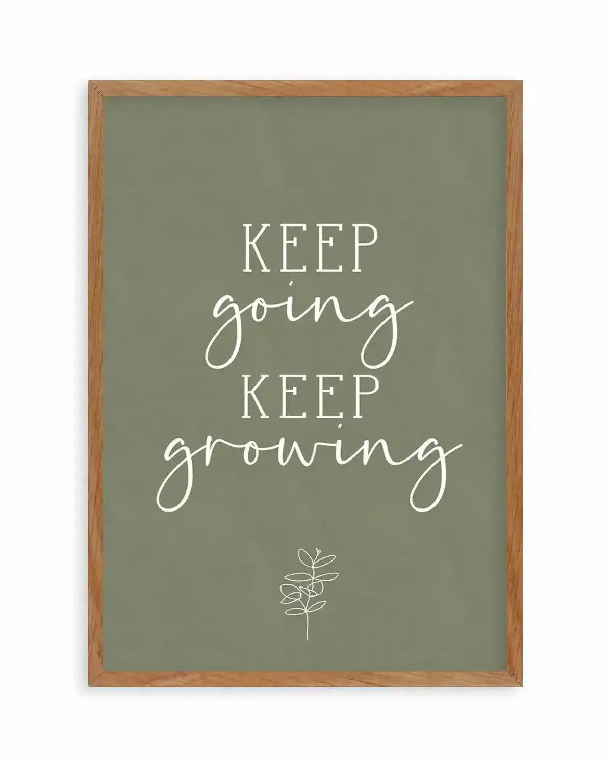 Keep Going, Keep Growing Art Print from Olive et Oriel where you can shop wallpaper and artworks online