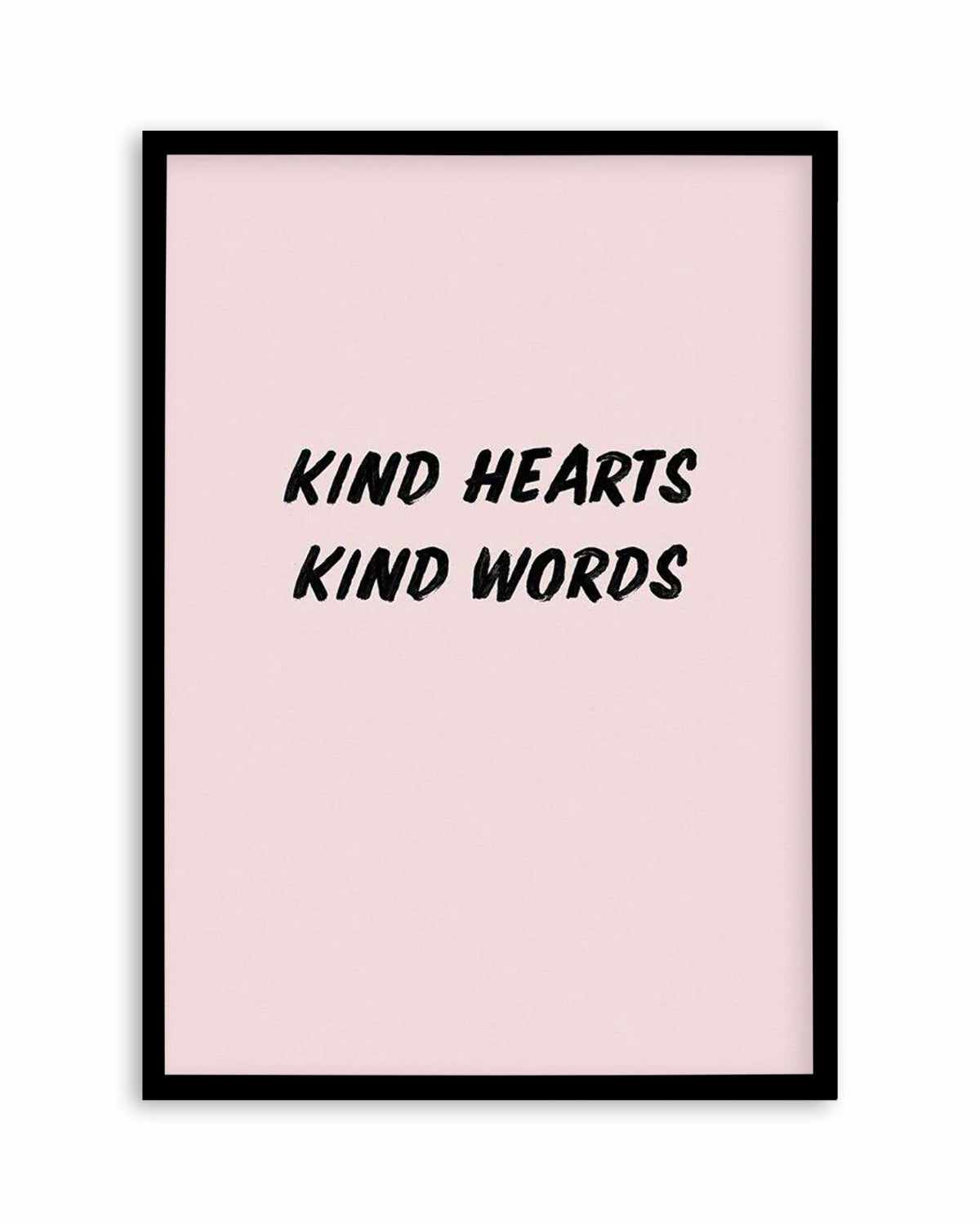 Kind Hearts Kind Words Art Print