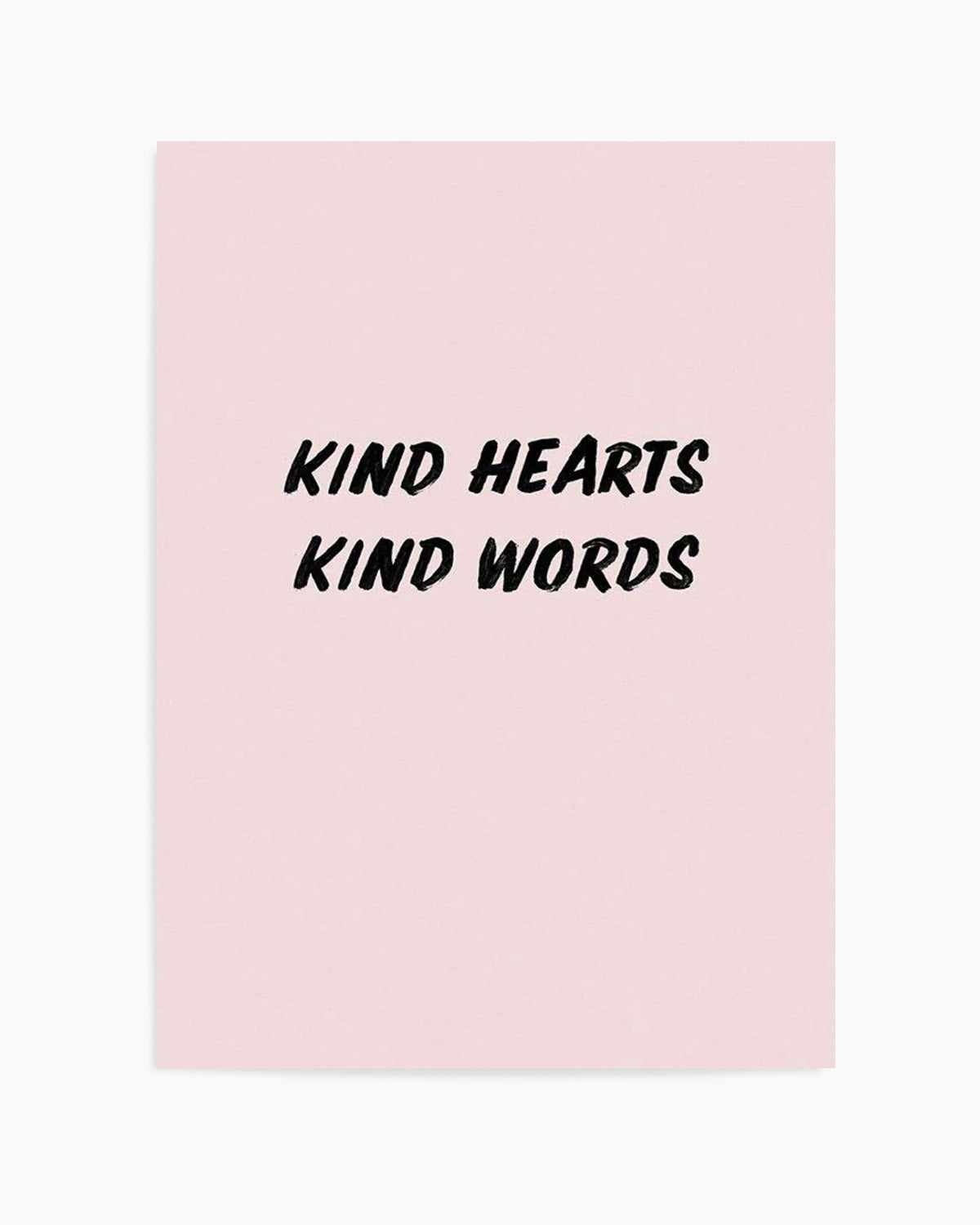 Kind Hearts Kind Words Art Print