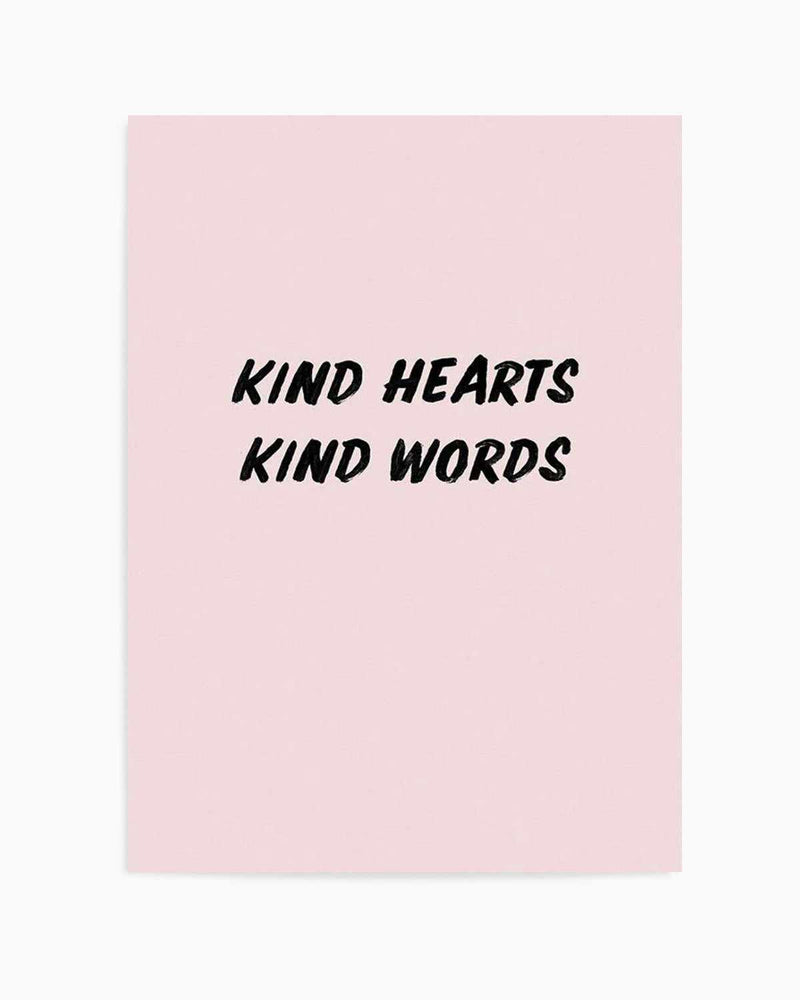Kind Hearts Kind Words Art Print